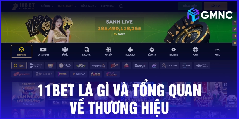 11bet là gì và tổng quan về thương hiệu