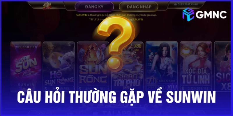 Câu hỏi thường gặp về Sunwin