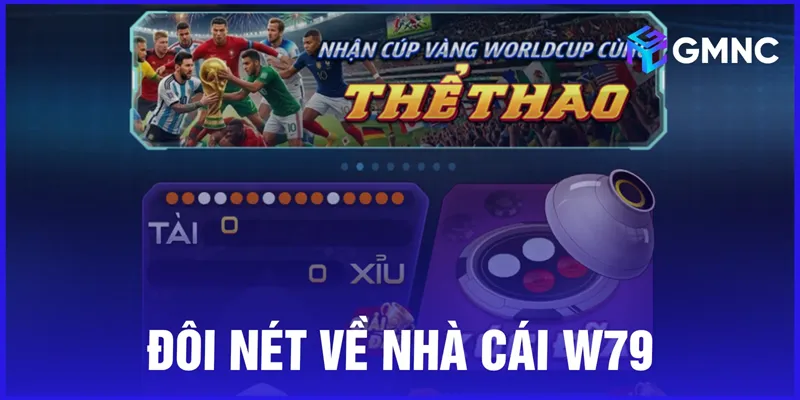 Đôi nét về nhà cái W79