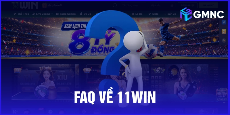 FAQ về 11win