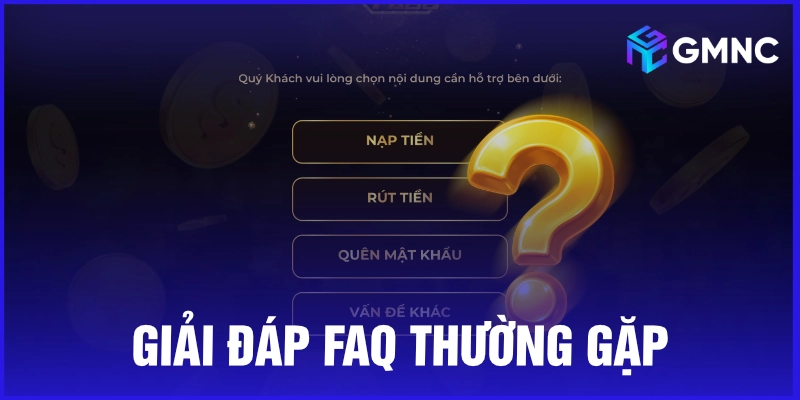 Giải đáp FAQ thường gặp