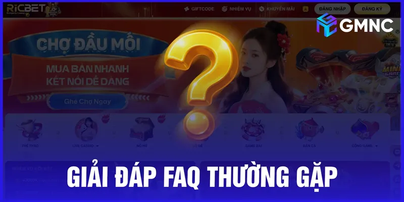Giải đáp FAQ thường gặp