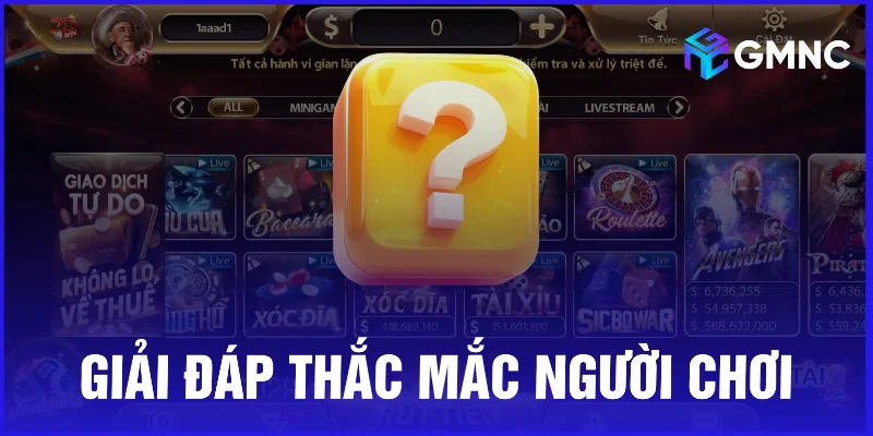 Giải đáp thắc mắc người chơi