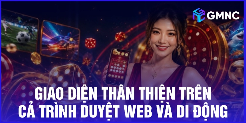 Giao diện thân thiện trên cả trình duyệt web và di động