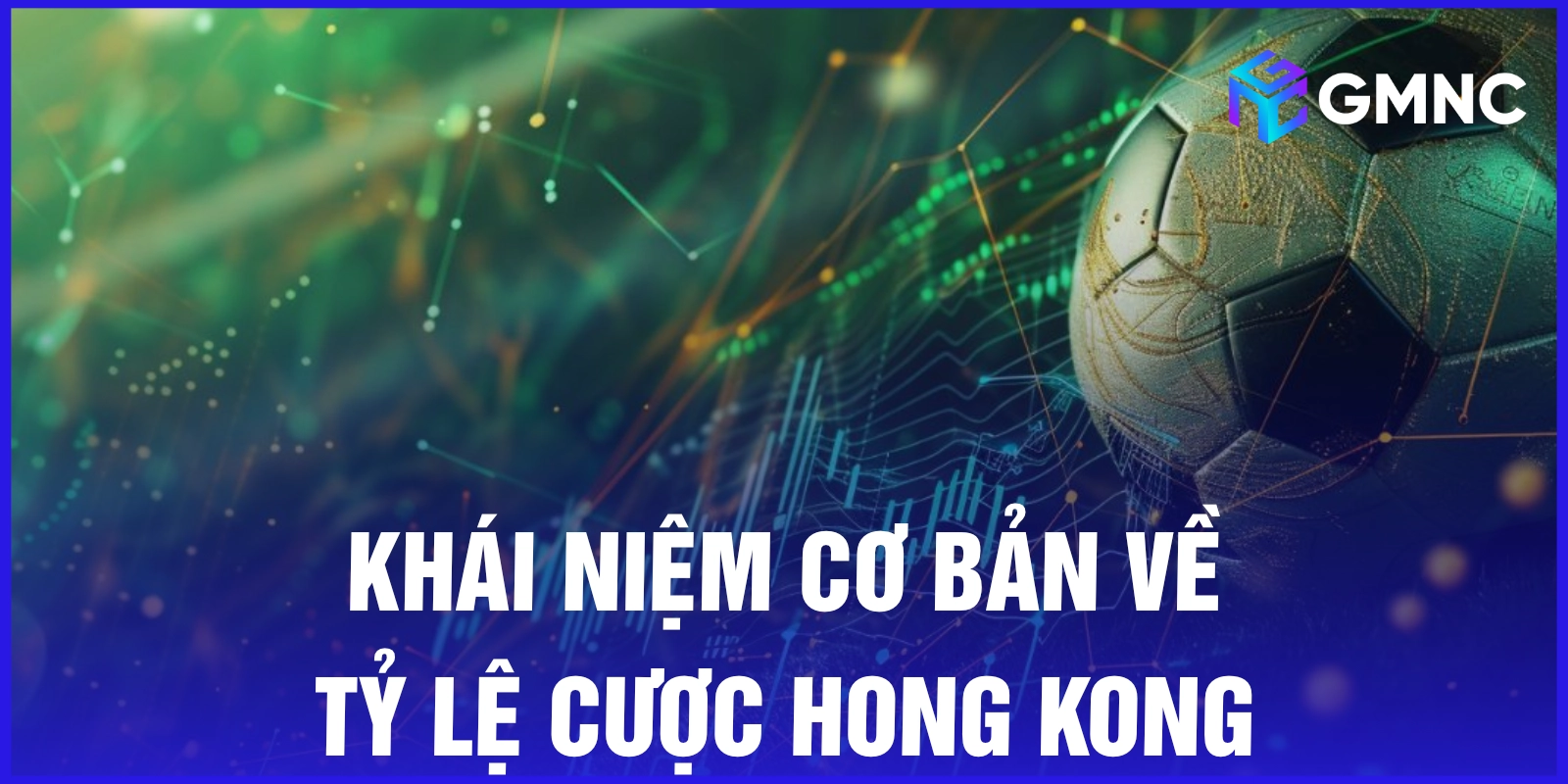 Khái niệm cơ bản về tỷ lệ cược Hong Kong