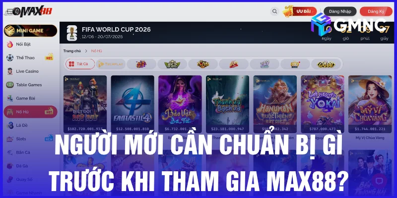 Người mới cần chuẩn bị gì trước khi tham gia Max88?