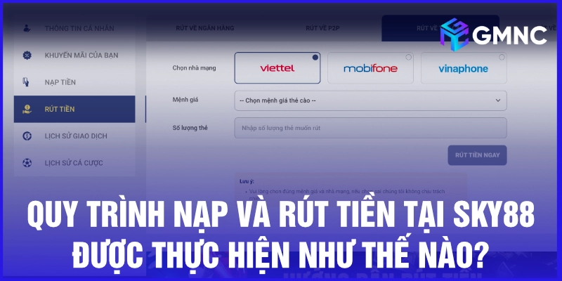 Quy trình nạp và rút tiền tại Sky88 được thực hiện như thế nào?