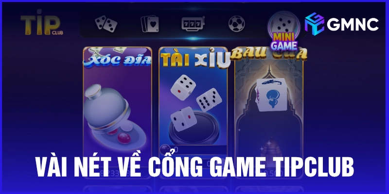 Vài nét về cổng game Tipclub